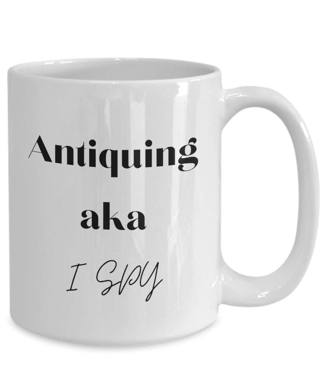 Antiquing Aka I Spy, Antiquing and Coffee, Antiquing Gift, Antiquing