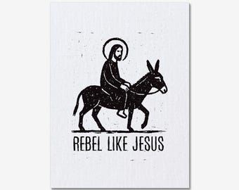 Rebel Like Jesus, Original Illustration Relief Print, 5x7 Inches, Black and White