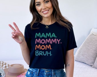 Mama Mommy Mom Bruh T-shirt, Mom Life Shirt, Motherhood T-shirt, Funny Mom Shirt, Mom Bruh Shirt, Mom Gift, Mom Shirt, Mommy T-shirt, Mommy