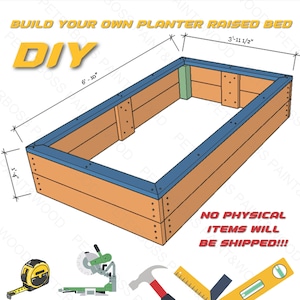 May include: Diagram showing how to build a raised garden bed. The bed is 6 feet 10 inches long, 3 feet 11 1/2 inches wide, and 1 foot 4 inches high. The diagram includes measurements and instructions for building the bed. The text "DIY" is in large yellow letters at the top of the diagram. The text "NO PHYSICAL ITEMS WILL BE SHIPPED!!!" is at the bottom of the diagram.