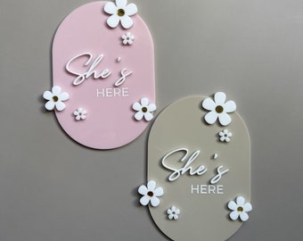 Daisy Acrylic Announcement Plaque / Shes Here Baby Girl Arrival Photo / Flower Floral Pink Beige Newborn Picture / Baby shower Gift Present