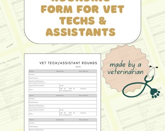 Vet Tech RVT LVT Assistant Patient Rounding Rounds Form ER Veterinary Hospital Summary