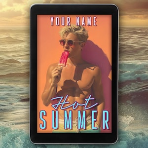 May include: A book cover featuring a man on a beach holding an ice lolly. The cover text reads "Hot Summer" and "Your Name".