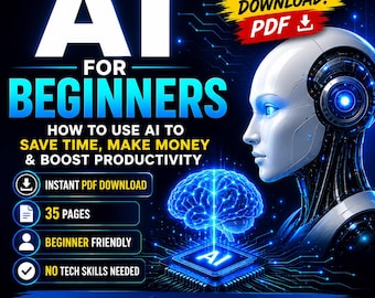 AI for Beginners eBook | How to Use AI to Save Time, Make Money & Boost Productivity | Digital Download PDF