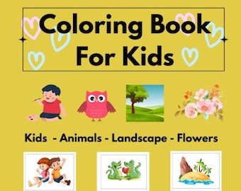 May include: A coloring book for kids with 40 drawings to color. The cover features illustrations of children, animals, landscapes, and flowers. The title "Coloring Book for Kids" is written in large, colorful letters.