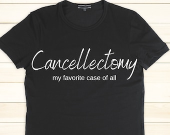 Cancellectomy My Favorite Case of All Tshirt, koszulka Surgical Technologist, koszulka Perioperative and Operating Room Funny Tshirt, koszulka Surgical Case Tshirt