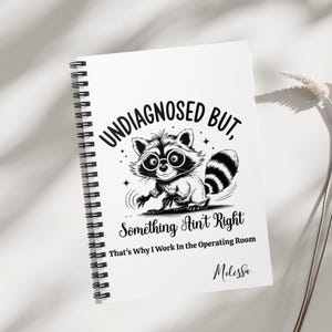 Racoon Themed Spiral Notebook - Ruled Line Healthcare Worker Gift, Operating Room Humor, Gifts for Healthcare Workers, Gifts for Nurses,