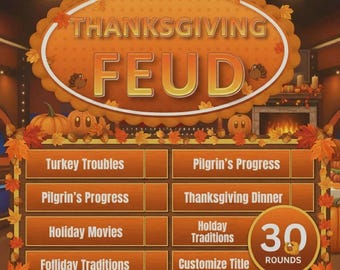 May include: Thanksgiving Feud game board with an orange and brown color scheme. The game board features the text "THANKSGIVING FEUD" and various category options such as "Turkey Troubles" and "Holiday Movies". The game has 30 rounds.