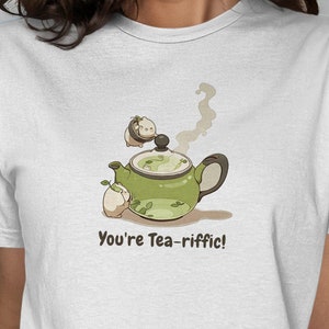 Cute Teapot Valentines Day Gift Shirt, You&#39;re Tea-riffic Shirt, Tea Lovers Tee, Adorable Tea Drinkers Gift, Sweet Tea Illustrations Top