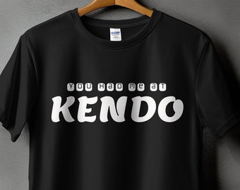 You Had Me At Kendo T-Shirt - Unisex Martial Arts Tee
