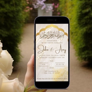 May include: A digital invitation on a smartphone screen for a Nikkah celebration. The invitation features a gold and white design with Arabic calligraphy and the names John and Amy. The date and time of the event are listed as Sunday, January 22nd, 202X at 5:00 PM. The location is 123 Anywhere St., Any City, ST 12345. The invitation requests an RSVP by January 1st, 202X.
