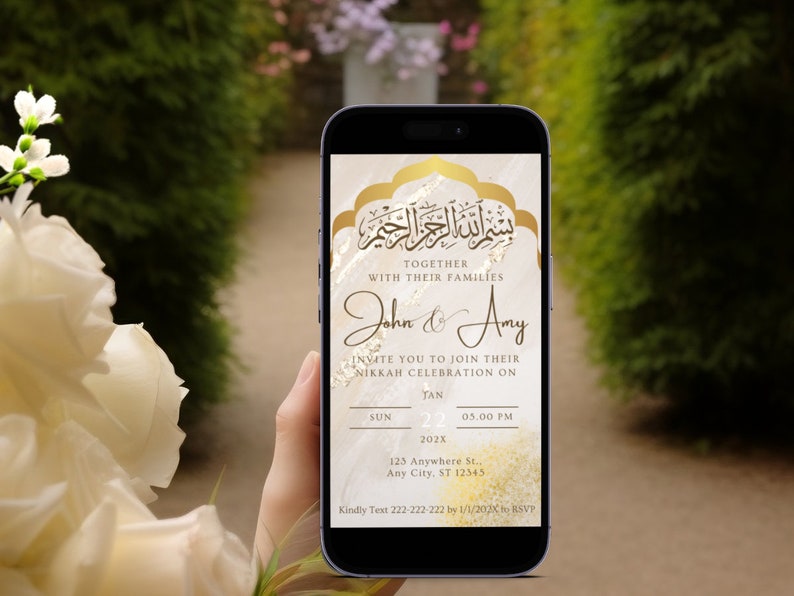 May include: A digital invitation on a smartphone screen for a Nikkah celebration. The invitation features a gold and white design with Arabic calligraphy and the names John and Amy. The date and time of the event are listed as Sunday, January 22nd, 202X at 5:00 PM. The location is 123 Anywhere St., Any City, ST 12345. The invitation requests an RSVP by January 1st, 202X.