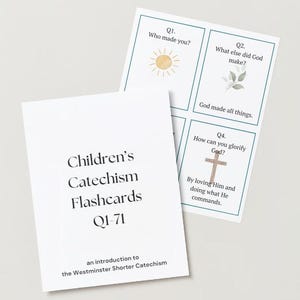 Kids Catechism Flashcards: Westminster Shorter Catechism Q1-71 (Printable)