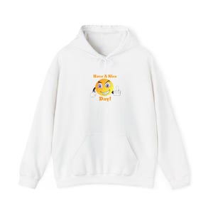 Have a Nice Day Hooded Sweatshirt