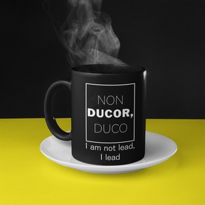 Non Ducor Duco Mug: Latin Quote Leadership Power Cup