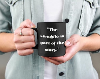 Motivational Black Coffee Mug: Overcoming Hardship Quote, Resilience Gift for Growth Mindset & Encouragement