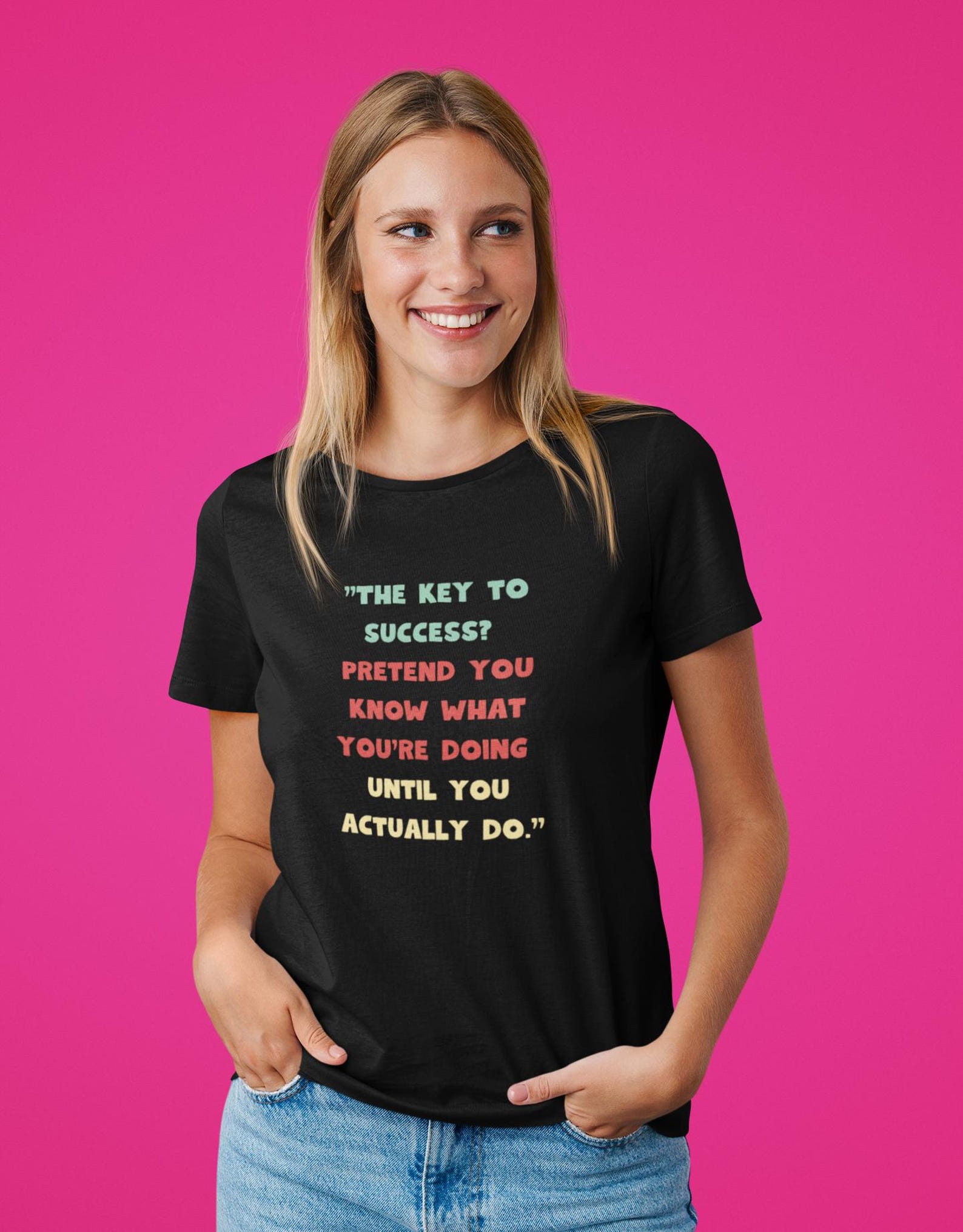 The Secret to Success Quote Shirt, Pretend to Know Until You Actually(02)
