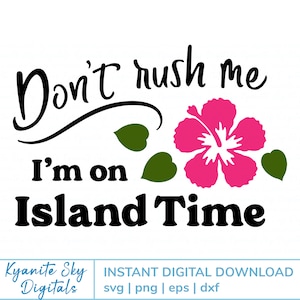 Island Time SVG leuk citaat Don't Rush Me I'm On Island Time vakantie tropische bloem gesneden bestanden voor cricut clipart png-bestand sublimatiebestand