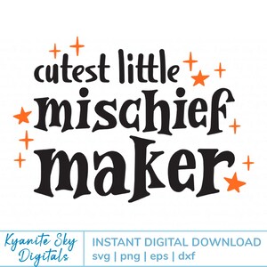 SVG Cutest Little Mischief Maker cute kid, for kids shirt, cute child framed decor, cute svg cut files, cute clipart PNG file