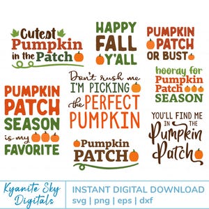 May include: A set of ten digital printable designs featuring autumn-themed text with pumpkins. The designs include phrases like "Cutest Pumpkin in the Patch", "Happy Fall Y'all", "Pumpkin Patch or Bust", "Don't Rush Me I'm Picking the Perfect Pumpkin", "Pumpkin Patch Season is My Favourite", "Hooray for Pumpkin Patch Season", and "You'll Find Me in the Pumpkin Patch".