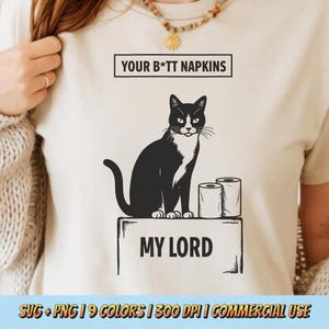 I tuoi tovaglioli "Mio Signore" - Design per maglietta PNG SVG - Citazione divertente su gatto, umorismo sarcastico sugli animali domestici, carta igienica digitale, meme, estetica, sublimazione