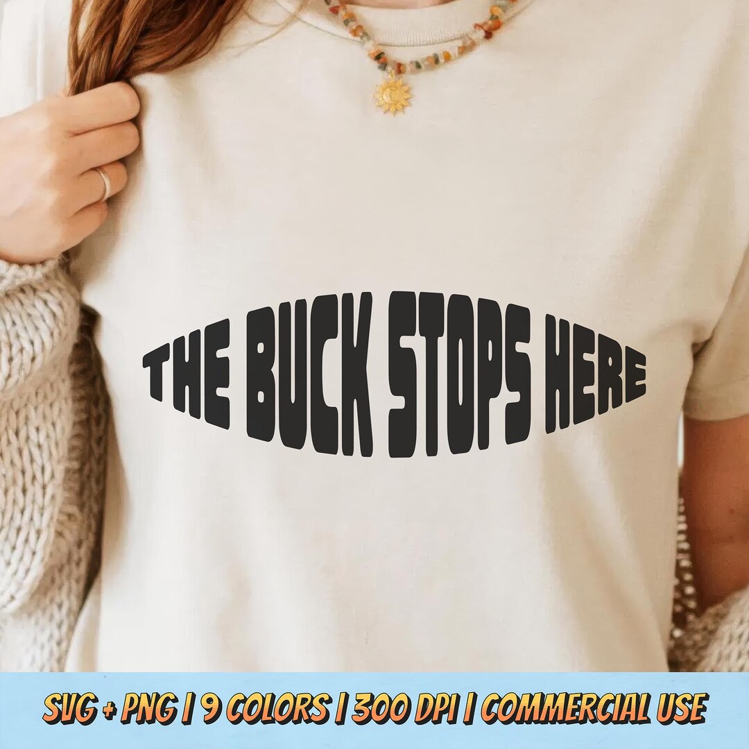 The Buck Stops Here PNG SVG - Retro Quote Graphic Vintage Aesthetic ...