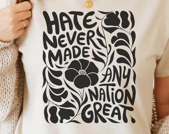 El odio nunca hizo grande a ninguna nación SVG - PNG floral de moda, gráfico de camiseta patriótica, antiodio político, diseño de camiseta retro para uso comercial