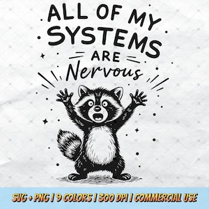 All Of My Systems Are Nervous SVG - Funny Raccoon PNG, Mental Health Silly Anxiety Humor Stress Meme Retro T-Shirt Design Commercial Use POD