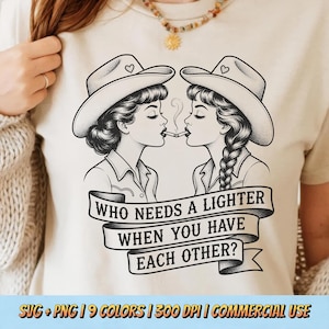 Who Needs A Lighter When You Have Each Other PNG SVG - Cowgirl Smoking Romance Western Vintage Humor Love Heart Friendship T-Shirt Design