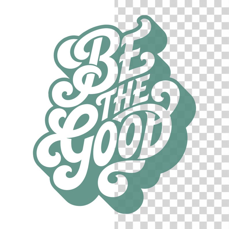 May include: A teal and white graphic with the words "BE THE GOOD" in a stylized, cursive font. The text is layered over a teal cloud-like shape with a drop shadow, creating a 3D effect. The background is transparent.