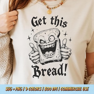 Get This Bread T-Shirt Design PNG SVG - Funny Motivational Toast Meme Quote Hype Cartoon Food Humor Digital Graphic Sublimation Aesthetic