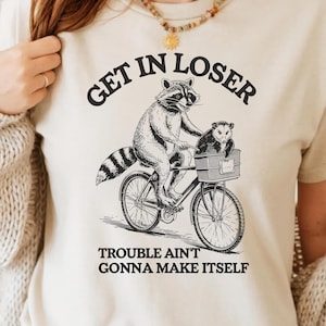 Get In Loser Trouble Ain&#39;t Gonna Make Itself - PNG Vintage Drawing Digital File, Funny Raccoon Meme, Funny Raccoon Bike, Opossum Raccoon PNG