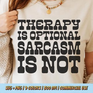 Therapy Is Optional Sarcasm Is Not PNG SVG - Sarcastic Humor Quote Retro Lettering Vintage Wit Sublimation Quote T-Shirt Design