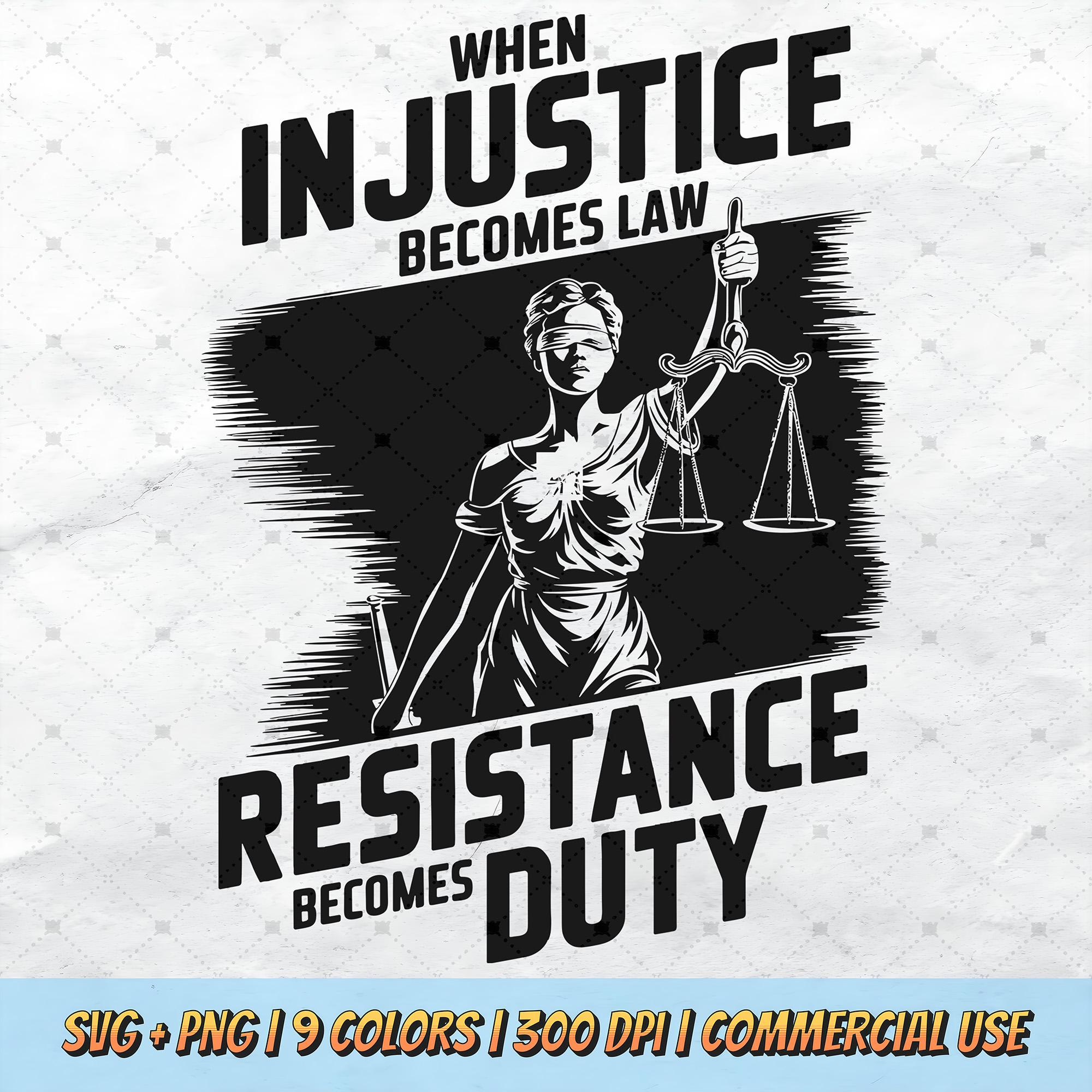 When Injustice Becomes Law Resistance Becomes Duty svg PNG