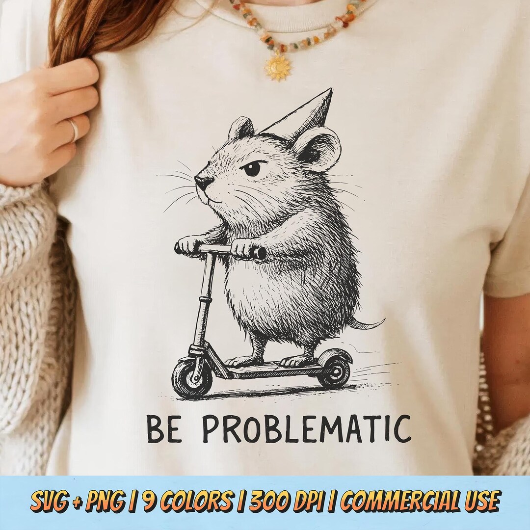 Be Problematic PNG SVG - Funny Mouse Scooter Sarcastic Animal Humor ...