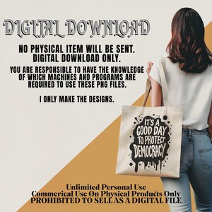 May include: A canvas tote bag with the text "IT'S A GOOD DAY TO PROTECT DEMOCRACY" in black ink. The bag is carried by a person wearing a white shirt and blue jeans. The image also contains text about digital downloads.