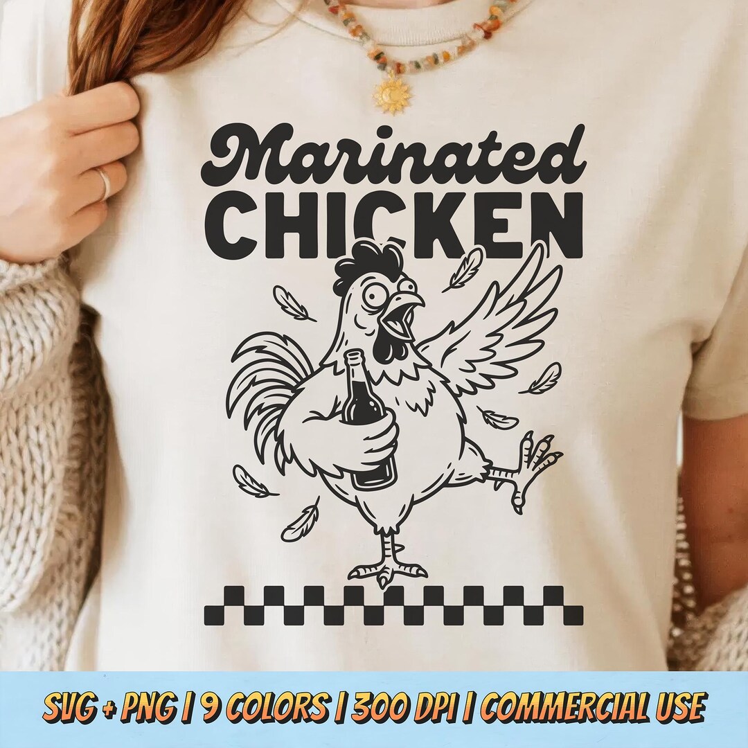Marinated Chicken PNG SVG - Drunk Chicken Saying Farm Animal Alcohol ...