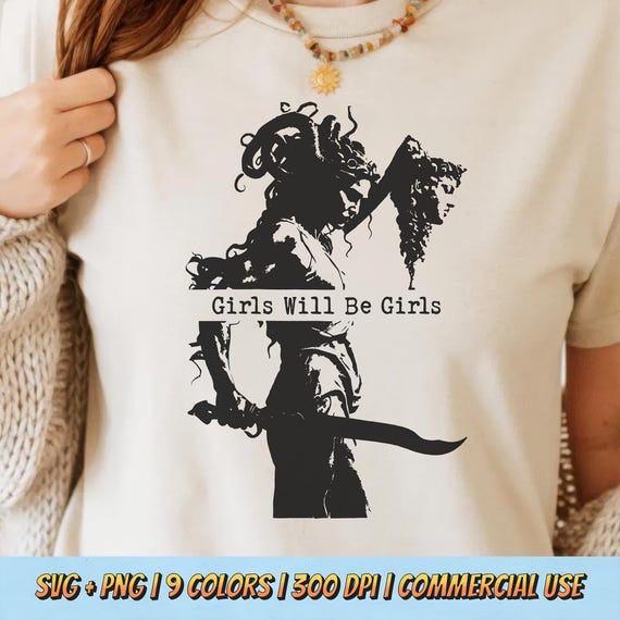 Girls Will Be Girls PNG SVG - Feminist Medusa Graphic Greek Myth Quote Empowerment Statue Art Vintage Aesthetic Digital Download Sublimation