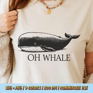 Oh Whale PNG SVG - Sarcastic Sea Pun Sperm Whale Marine Animal Joke Vintage Retro Sublimation Graphic T-Shirt Design