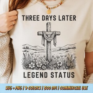 Three Days Later Legend Status PNG SVG - Christian Faith Jesus Humor Resurrection Religious Retro Vintage Sublimation Graphic T-Shirt Design