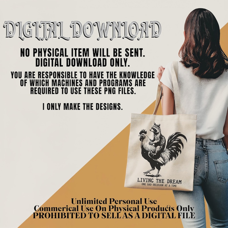 May include: A canvas tote bag featuring a black and white illustration of a rooster with a raccoon riding on its back. The text "LIVING THE DREAM ONE BAD DECISION AT A TIME" is below the image. The words "DIGITAL DOWNLOAD" are at the top.