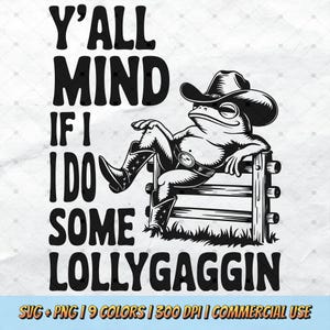 Let op als ik wat lollygaggin SVG-grappige retro cowboy kikker PNG country western humor ontwerp sarcastische clipart dtf T-shirt ontwerp POD