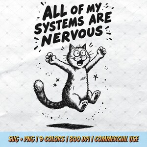 All Of My Systems Are Nervous SVG - Funny Cat PNG, Mental Health Silly Pet Anxiety Humor Stress Meme Retro T-Shirt Design Commercial Use POD