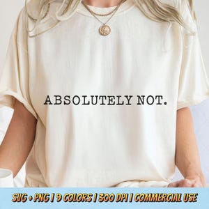 Absoluut geen SVG - grappige sarcastische verklaring PNG, geestige humor Sassy citaat, snauwende opmerking, scherp gezegde, retro T-shirtontwerp commercieel gebruik