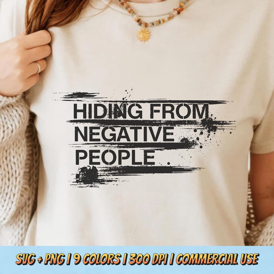 Hiding From Negative People PNG SVG - Snarky Humor Quote Digital Brush ...