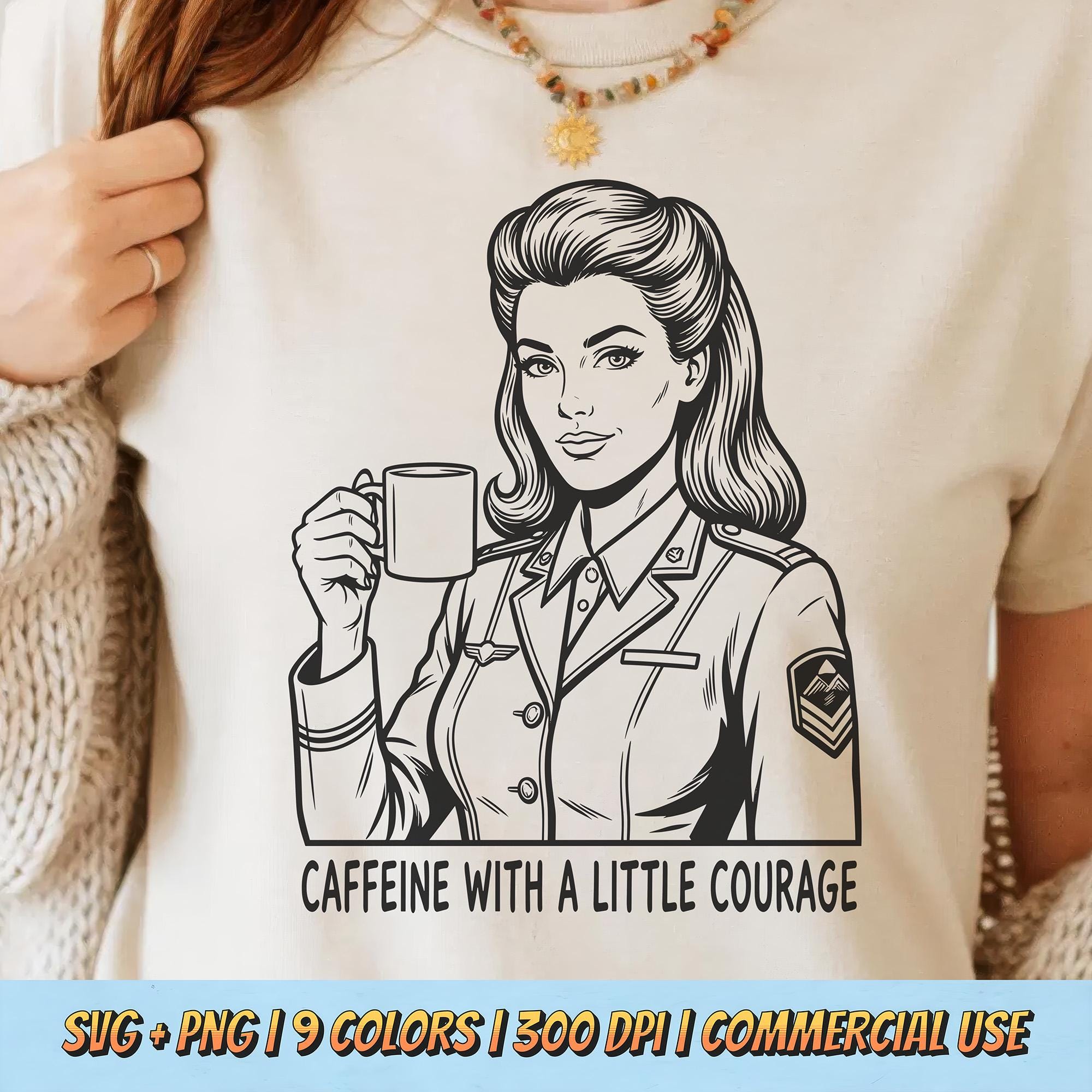 Caffeine With A Little Courage PNG SVG - Funny Coffee Military Woman ...