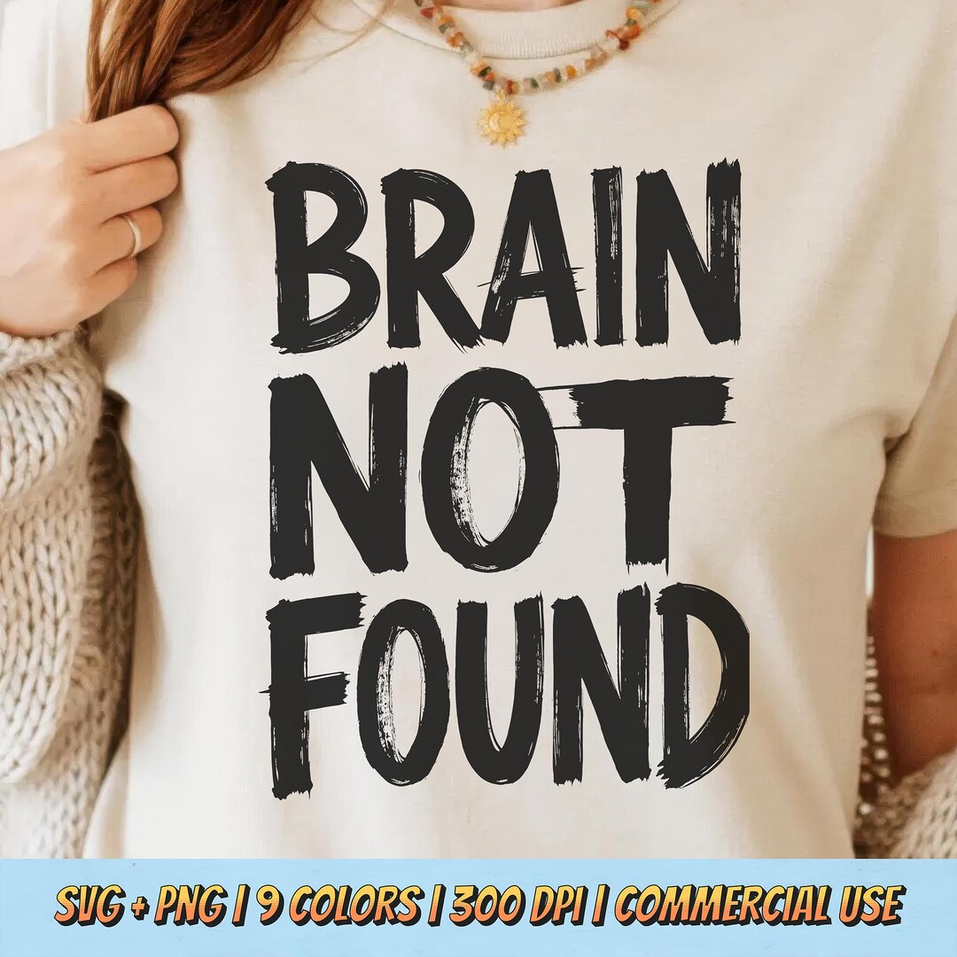 Brain Not Found PNG SVG - Funny Sarcastic Humor Lazy Mood Burnout ...