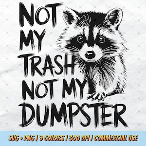 Not My Trash Not My Dumpster SVG PNG - Raccoon Mental Health Cute Funny Sayings Cute Shirt Sublimation Design Quote Animal Lover Clipart POD