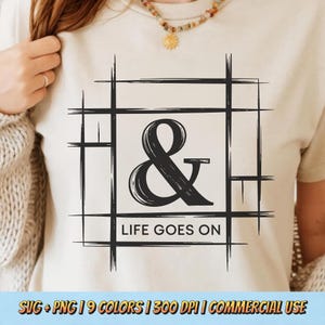 Life Goes On PNG SVG - Motivational Uplifting Quote Minimal Happy Life Digital Graphic Positive Inspirational Vibes Retro Shirt Sublimation