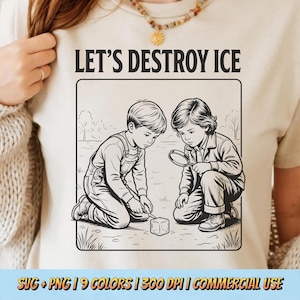 May include: Beige t-shirt featuring a black and white illustration of two children with the text "LET'S DESTROY ICE". The illustration depicts children examining an ice cube with a magnifying glass and a tool.